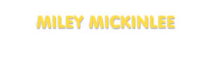 Der Vorname Miley Mickinlee
